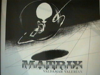 Matrix, par "Valdamar Valerian", alias John Grace